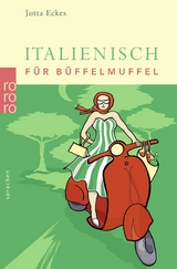 Italienisch f&uuml;r B&uuml;ffelmuffel - Jutta Eckes