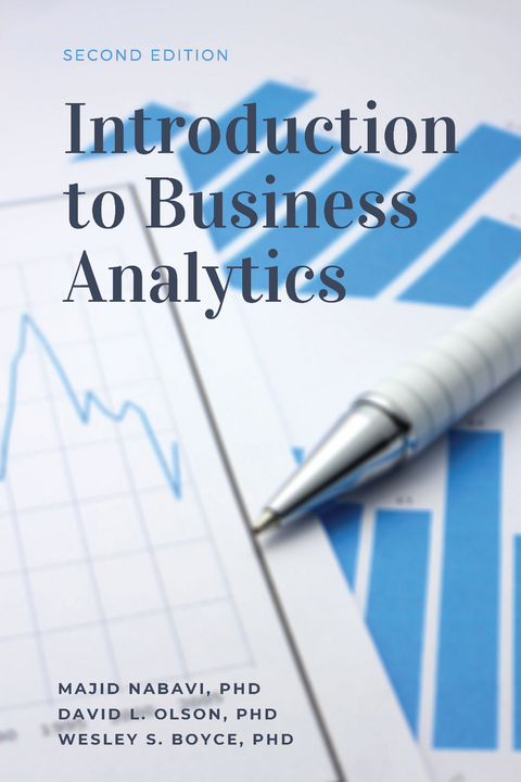 Introduction to Business Analytics, Second Edition - Majid Nabavi, David L. Olson, Wesley S. Boyce
