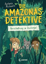 Die Amazonas-Detektive (Band 1) - Verschw&ouml;rung im Dschungel - Antonia Michaelis