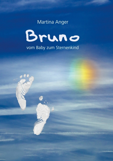 Bruno - vom Baby zum Sternenkind - Martina Anger