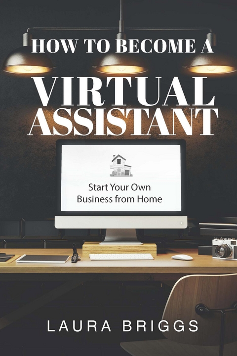 How to Become a Virtual Assistant - Laura Briggs