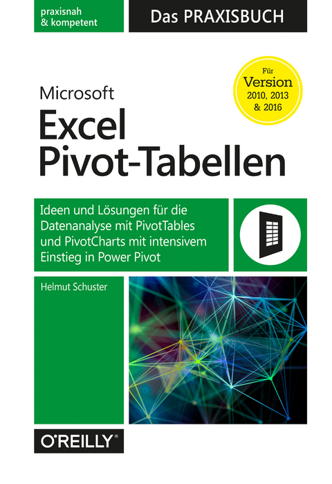 Microsoft Excel Pivot-Tabellen – Das Praxisbuch - Helmut Schuster