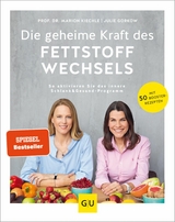 Die geheime Kraft des Fettstoffwechsels - Prof. Dr. med. Marion Kiechle, Julie Gorkow