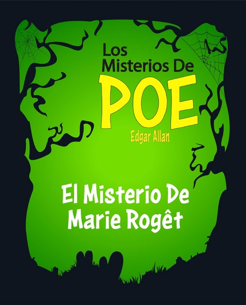 El Misterio De Marie Roget - (Anotado) - Edgar Allan Poe