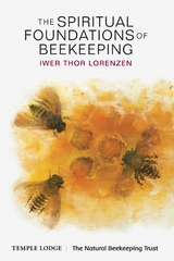 Spiritual Foundations of Beekeeping -  Iwer Thor Lorenzen