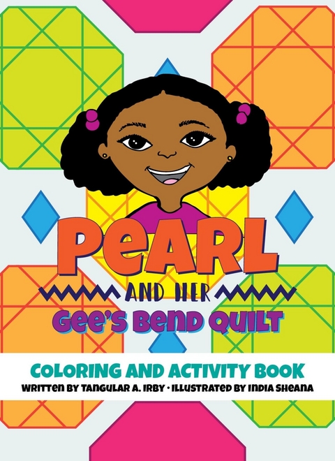Pearl and her Gee's Bend Quilt Coloring and Activity Book - Tangular Irby