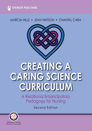 Creating a Caring Science Curriculum, Second Edition