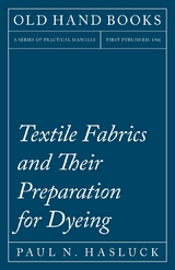 Textile Fabrics and Their Preparation for Dyeing - Paul N. Hasluck