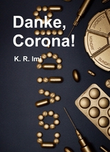 Danke, Corona! - K.R. Imi