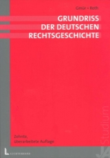 Grundriss der deutschen Rechtsgeschichte - Gmür, Rudolf; Roth, Andreas