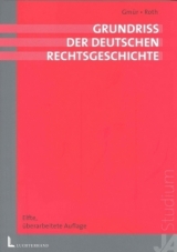 Grundriss der deutschen Rechtsgeschichte - Rudolf Gm&uuml;r, Andreas Roth