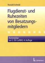 Flugdienst- und Ruhezeiten von Besatzungsmitgliedern - Schmid, Ronald