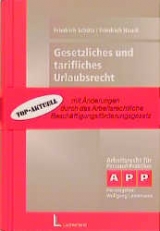 Gesetzliches und tarifliches Urlaubsrecht - Friedrich Sch&uuml;tz, Friedrich Hauck