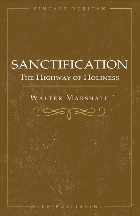Sanctification; The Highway of Holiness - Walter Marshall
