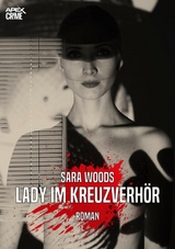 LADY IM KREUZVERH&Ouml;R - Sara Woods