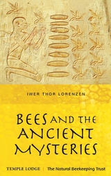 Bees and the Ancient Mysteries -  Iwer Thor Lorenzen