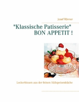 "Klassische Patisserie" BON APPETIT ! - Josef R&ouml;nner