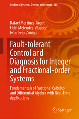 Fault-tolerant Control and Diagnosis for Integer and Fractional-order Systems - Rafael Mart&iacute;nez-Guerra, Fidel Mel&eacute;ndez-V&aacute;zquez, Iv&aacute;n Trejo-Z&uacute;&ntilde;iga