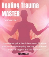 Healing Trauma (4 BOOKS IN 1) -  Peter Heller