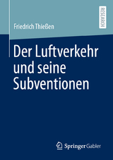 Der Luftverkehr und seine Subventionen - Friedrich Thie&szlig;en