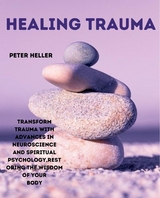 HEALING TRAUMA -  Peter Heller