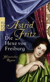 Die Hexe von Freiburg - Astrid Fritz