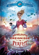 R&auml;tselhafte Ereignisse in Perfect (Band 1) - H&uuml;ter der Fantasie - Helena Duggan