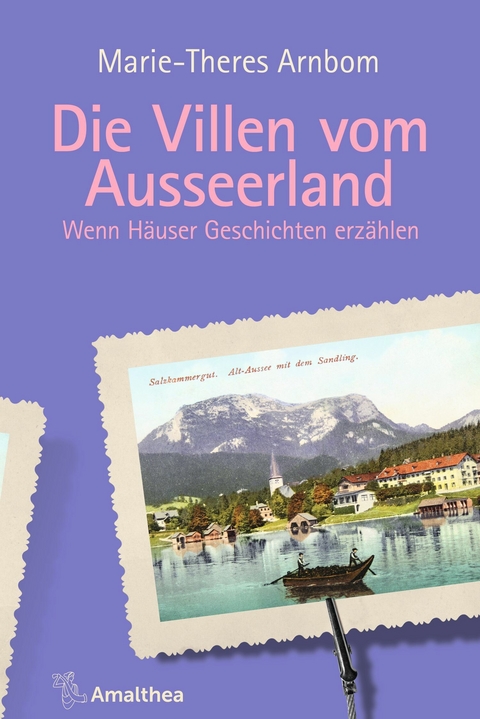 Die Villen vom Ausseerland - Marie-Theres Arnbom