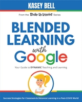 Blended Learning with Google - Kasey Bell