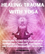 HEALING TRAUMA WITH YOGA -  Peter Heller