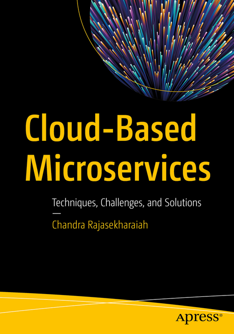 Cloud-Based Microservices - Chandra Rajasekharaiah