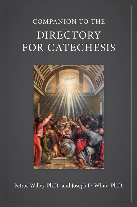 Companion to the Directory for Catechesis - Ph. D. Petroc Willey, Ph. D. Joseph D. White