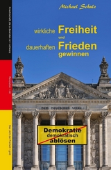 Wirkliche Freiheit und dauerhaften Frieden gewinnen -  Michael Schulz