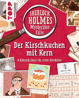Sherlock Holmes - Mysteri&ouml;se F&auml;lle: Der Kirschkuchen mit Kern - Sally Morgan