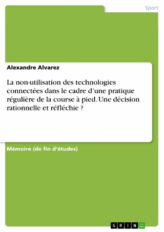 La non-utilisation des technologies connectées dans le cadre d’une pratique régulière de la course à pied. Une décision rationnelle et réfléchie ?