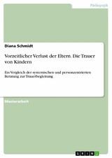Vorzeitlicher Verlust der Eltern. Die Trauer von Kindern -  Diana Schmidt