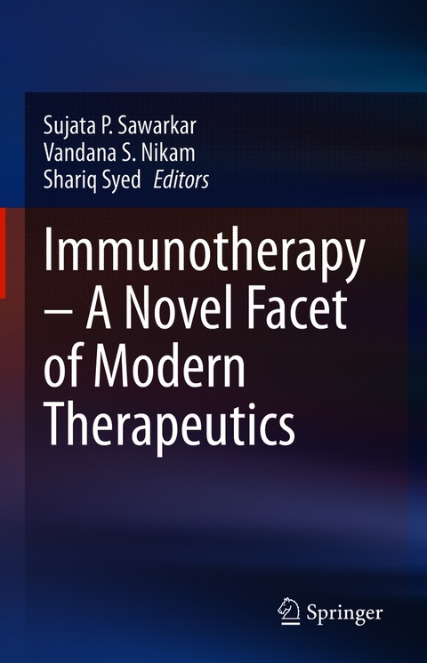 Immunotherapy &ndash; A Novel Facet of Modern Therapeutics - 