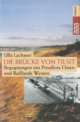 Die Br&uuml;cke von Tilsit - Ulla Lachauer