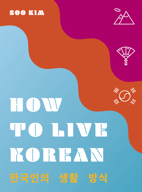 How to Live Korean - Soo Kim