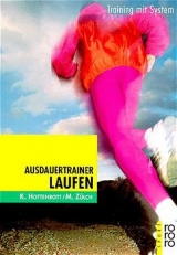 Ausdauertrainer Laufen - Kuno Hottenrott, Martin Z&uuml;lch