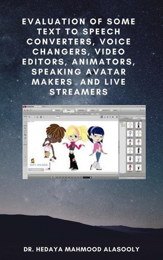 Evaluation of Some Text to Speech Converters, Voice Changers, Video Editors, Animators, Speaking Avatar Makers  and Live Streamers