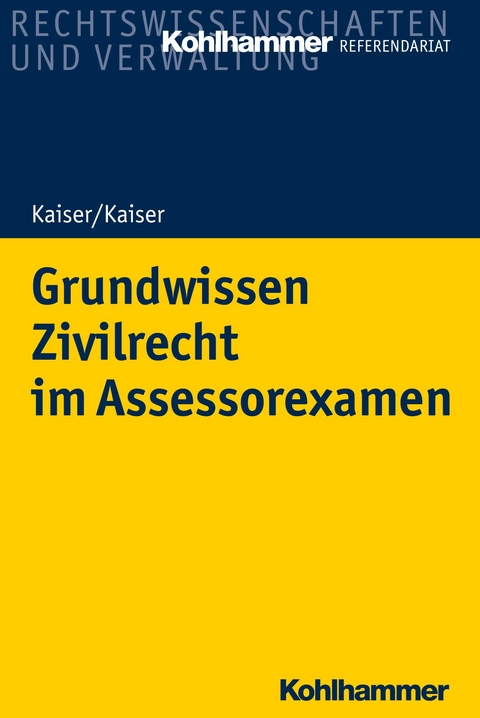 Grundwissen Zivilrecht im Assessorexamen - Helmut Kaiser, Christian Kaiser
