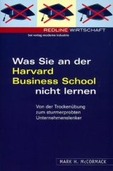 Was Sie an der Harvard Business School nicht lernen - Mark H McCormack