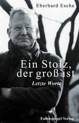 Ein Stolz, der gro&szlig; ist - Letzte Worte - Eberhard Esche