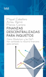 Finanzas descentralizadas para inquietos - Miguel Caballero, Marcos Carrera, Arnau Rami&ograve;