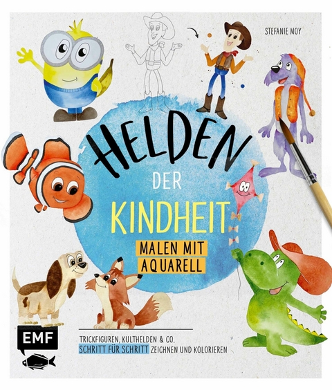 Helden der Kindheit &ndash; Malen mit Aquarell - Stefanie Moy