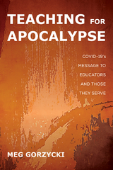 Teaching for Apocalypse - Meg Gorzycki