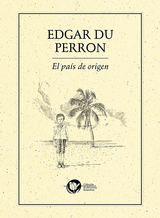 El pa&iacute;s de origen - Edgar du Perron