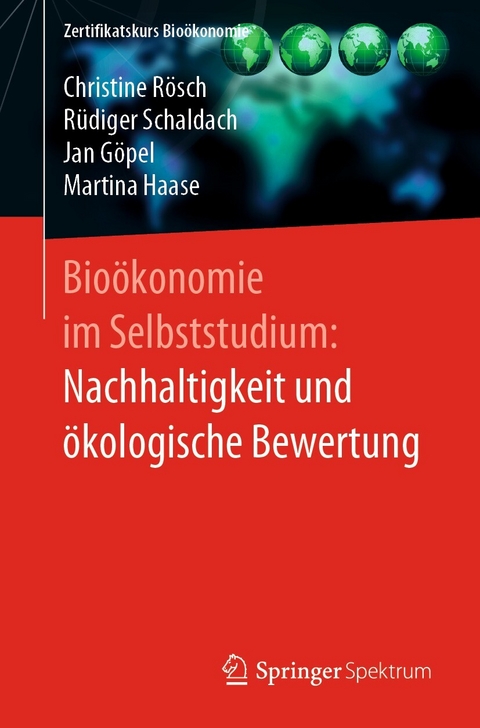 Bio&ouml;konomie im Selbststudium: Nachhaltigkeit und &ouml;kologische Bewertung - Christine R&ouml;sch, R&uuml;diger Schaldach, Jan G&ouml;pel, Martina Haase