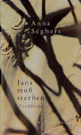 Jans muss sterben - Anna Seghers